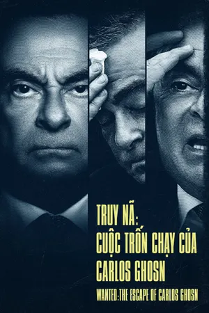 Truy Nã: Cuộc Trốn Chạy Của Carlos Ghosn